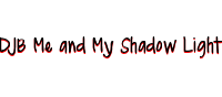 DJB Me and My Shadow Light